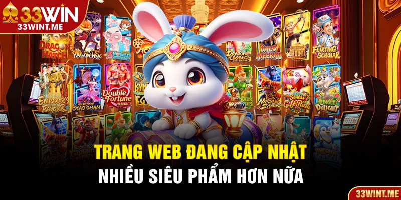 Trang web đang cập nhật nhiều siêu phẩm hơn nữa